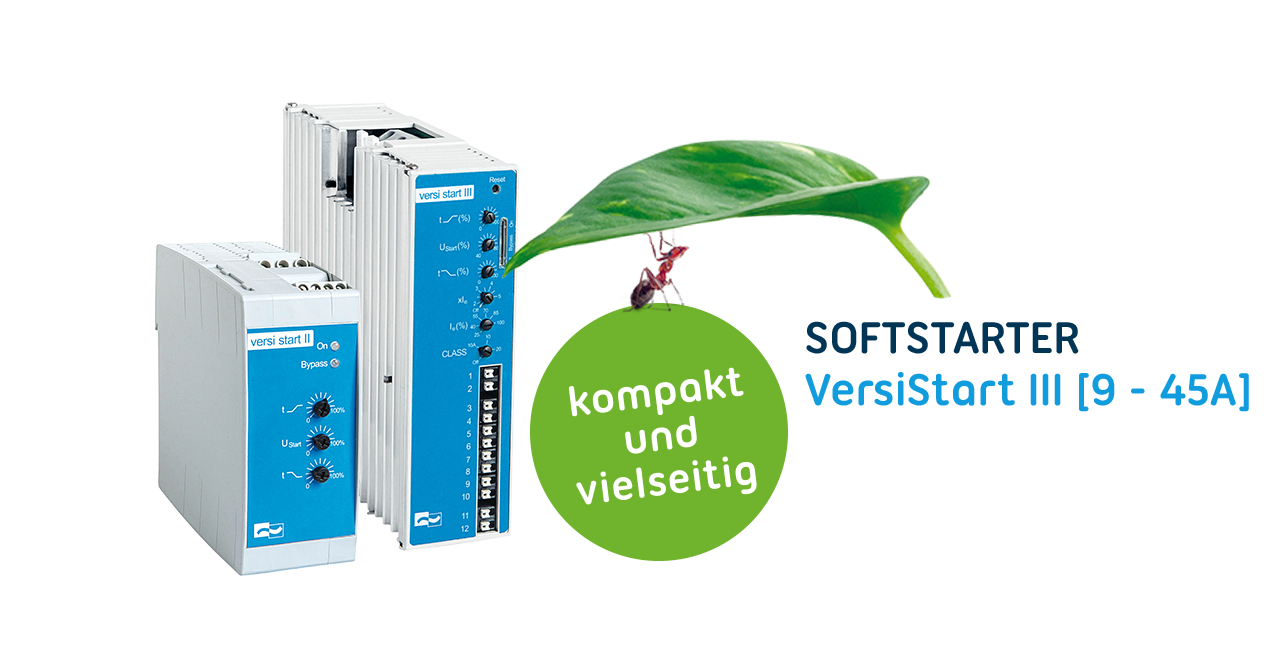 Softstarter VersiStart III (9 – 45A) – das kompakteste dreiphasengesteuerte Sanftanlaufgerät