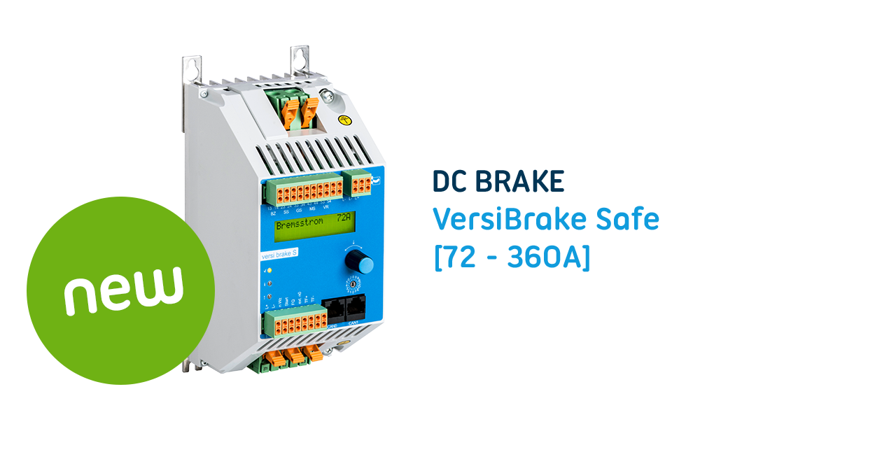 New dc brake equipment protection by PETER electronic:  The VersiBrake Safe offers maximum control and safety for gentle standstill