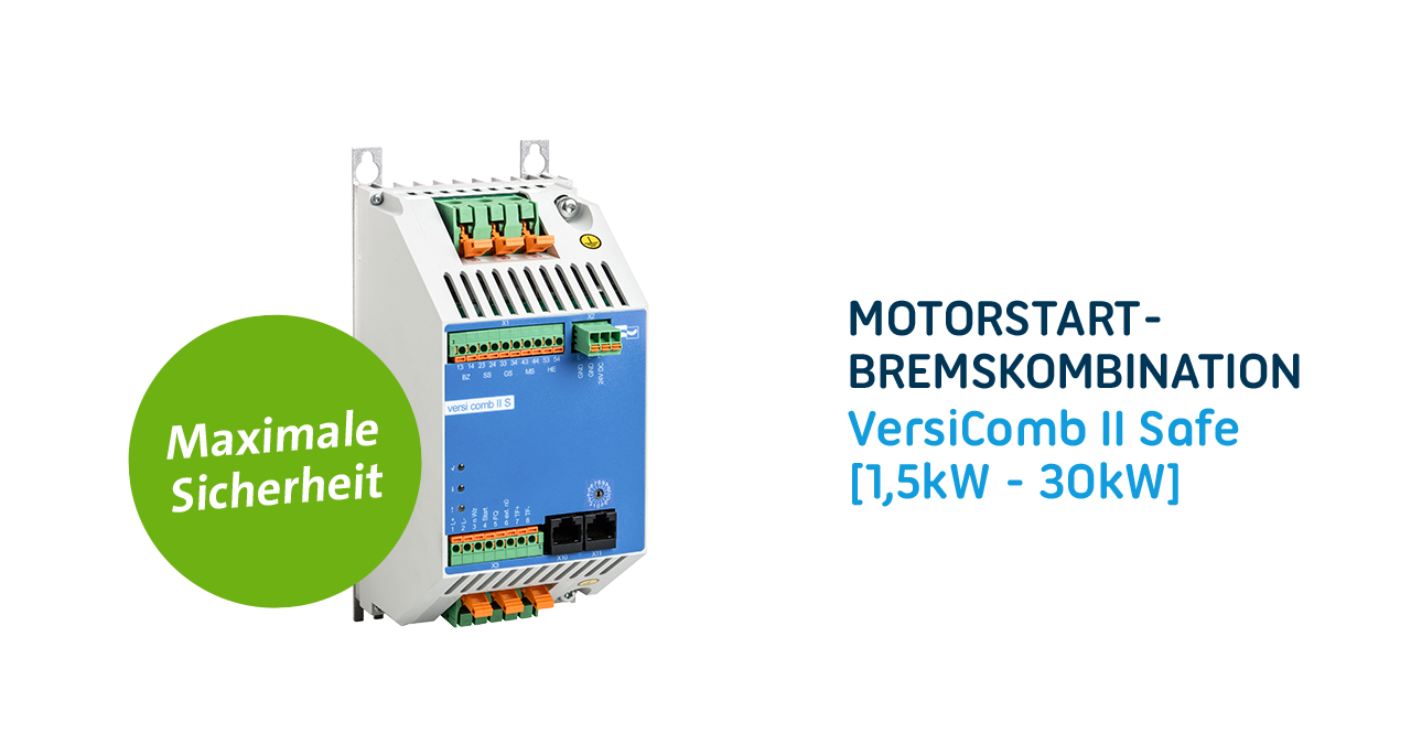VersiComb II Safe: Die leistungsstarke Motorstart-Bremskombination für anspruchsvolle industrielle Anwendungen
