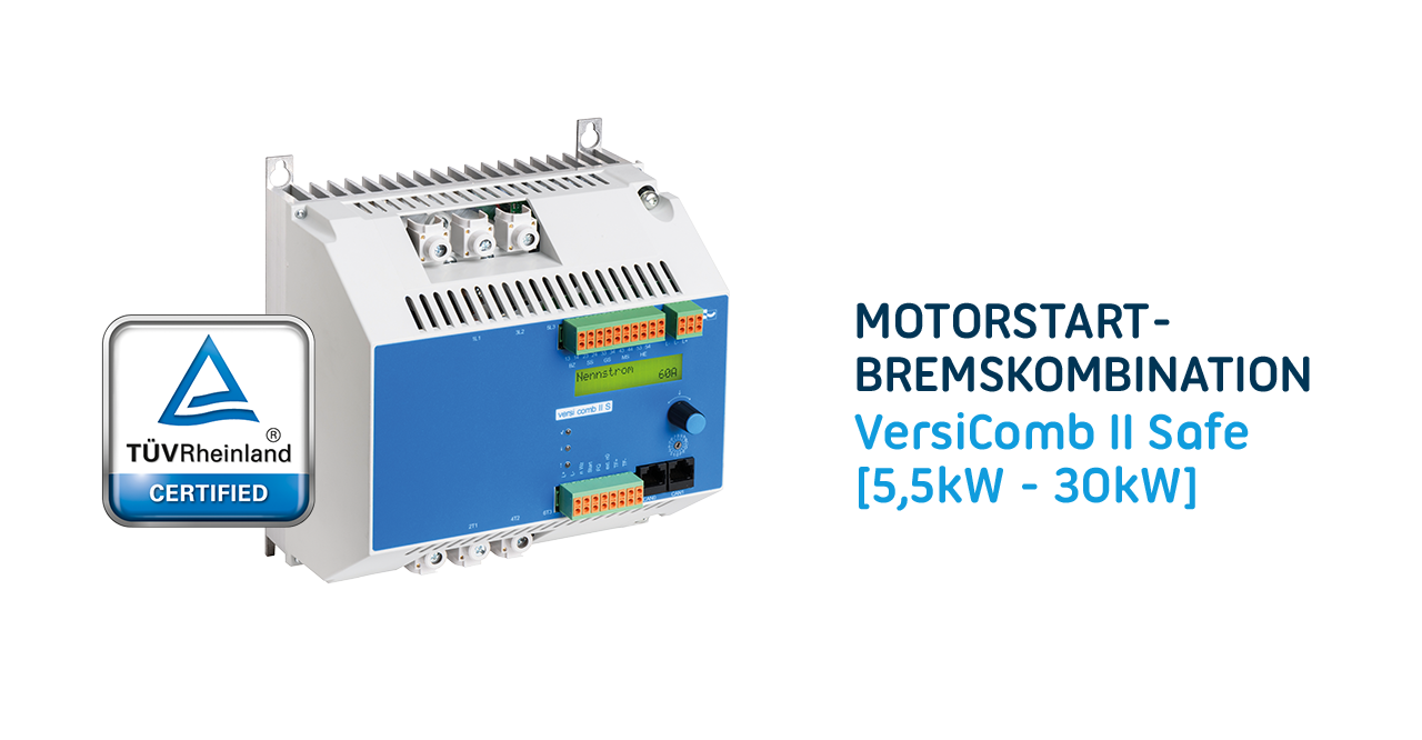 TÜV Zertifizierung für Softstarter und Bremsgerät Kombination VersiComb II Safe: Anforderungen an Sicherheitsfunktionen zu 100% erfüllt